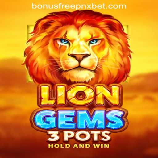 Exploring the Thrills of LionGems3pots and the Pnxbet Free 50 No Deposit Bonus