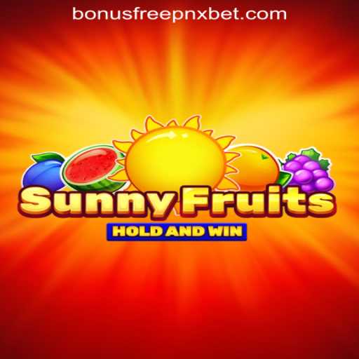 Exploring the Vibrant World of SunnyFruits and Pnxbet Bonuses