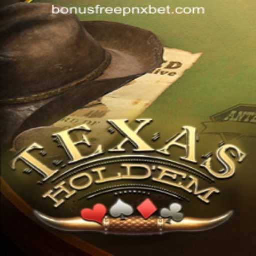 Discovering Texas Holdem: Game Rules, Strategy, and the Pnxbet No Deposit Bonus